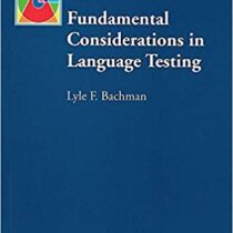 Fundamental Considerations in Language Testing (by Lyle F. Bachman)