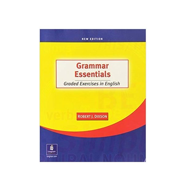 Grammar Essentials: Graded Exercises in English New Edition (by Dixson Robert)