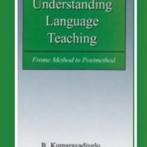 Understanding Language Teaching (by Kumaravadivelu)