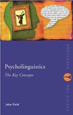 نظریه های روان شناسی زبان Psycholinguistics (John Field)
