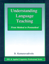 Understanding Language Teaching (by Kumaravadivelu)