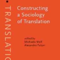 فرهنگ و جامعه شناسی در ترجمه Constructing a Sociology of Translation ( Michaela Wolf Alexandra Fuka