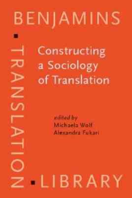 فرهنگ و جامعه شناسی در ترجمه Constructing a Sociology of Translation ( Michaela Wolf Alexandra Fuka