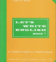 لتس رایت اینگلیش بوک 1 LET S WRITE ENGLISH BOOK 1 (by George E. Wishon)