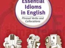Essential Idioms in English: Phrasal Verbs and Collocations 5ed (by Robert J. Dixson)