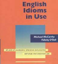 English Idioms in Use (by Michael McCarthy)