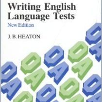 Writing English Language Tests (by:J. B. Heaton)