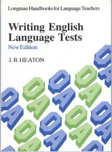 Writing English Language Tests (by:J. B. Heaton)
