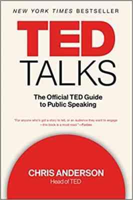 سخنرانی های تد : راهنمای رسمی TED برای سخنرانی عمومی (زبان انگلیسی) Ted Talks: The Official TED Guid