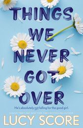 Things We Never Got Over چیز هایی که هرگز از آن عبور نکن