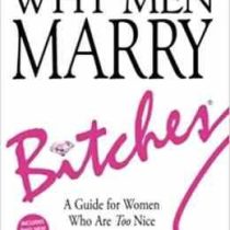 چرا مردها با زنان زیرک ازدواج می کنند (زبان انگلیسی) WHY MEN MARRY BITCHES by Sherry Argov
