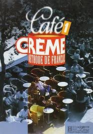 کافی کریم Cafe Creme: Niveau 1 Livre de LEleve (English and French Edition) (کتاب کتاب کار)