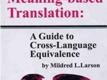 Meaning based Translation : A Guide to Cross Language Equivalence ( Mildred L.Larson )