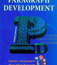 نگارش پیشرفته Paragraph Development پاراگراف دولوپمنت . راه ( Martin L.Arnaudent . Mary Ellen Barren