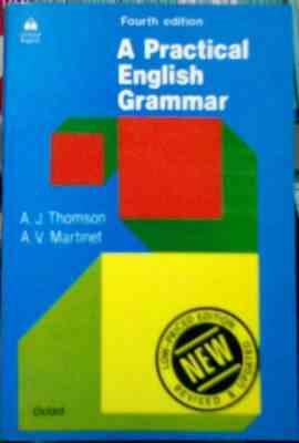 گرامر عملی زبان انگلیسی . a practical english grammar ( a.j.thomas a.v.martinet )