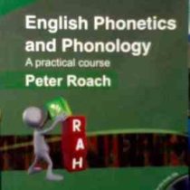 آواشناسی English Phonetics And Phonology 4 edition ( by Peter Roach ) ویرایش چهارم ( افست . راه )