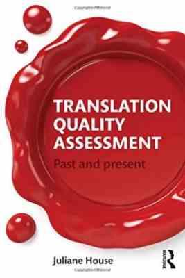 نقد و بررسی آثار ترجمه شده Translation Quality Assessment: Past and Present ( Juliane House )