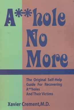 بیشعوری (زبان انگلیسی) Asshole No More by Xavier Crement