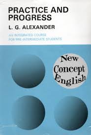 practice and progress . NEW CONSEPT ENGLISH ( l.g.alexander )