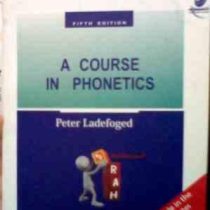 A COURSE IN PHONETICS (fifth edition) (PETER LADEFOGED) انتشارات راه