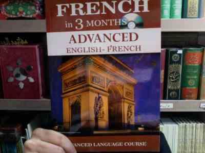 French IN 3 MONTHS Advanced ENGLISH - French (Advanced Language Course