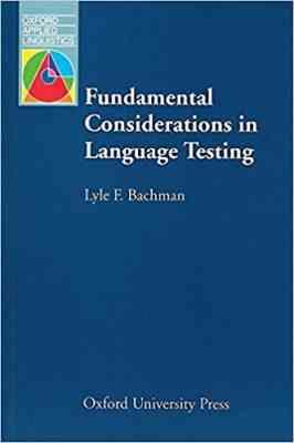 Fundamental Considerations in Language Testing ( by Lyle F. Bachman )