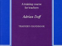 Teach English Trainers Handbook : A Training Course for Teachers ( by Adrian Doff ) . تاچ اینگلیش