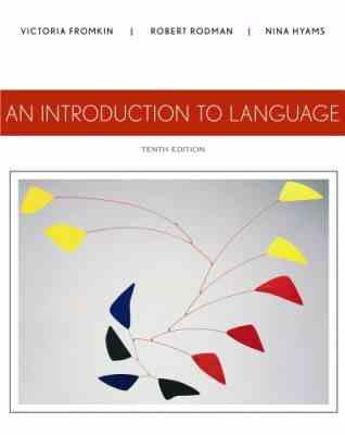 An Introduction to Language 10th Edition ( by Fromkin Victoria; Rodman Robert; Hyams Nina )